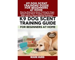 Positive Reinforcement Pet Home- K9 Dog Scent Training Guide for Beginners at Home