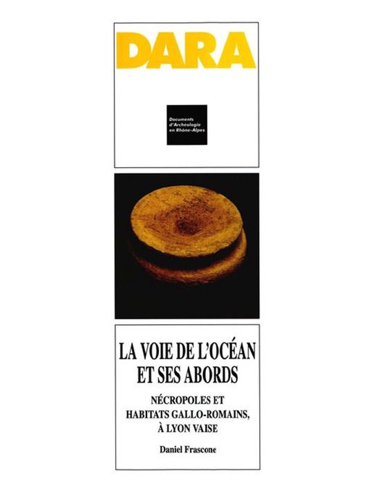 DARA - La voie de l’Océan et ses abords, nécropoles et h ... - cover