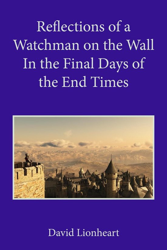 Final Days of the End Times 3 - Reflections of a Watchman on ... - cover