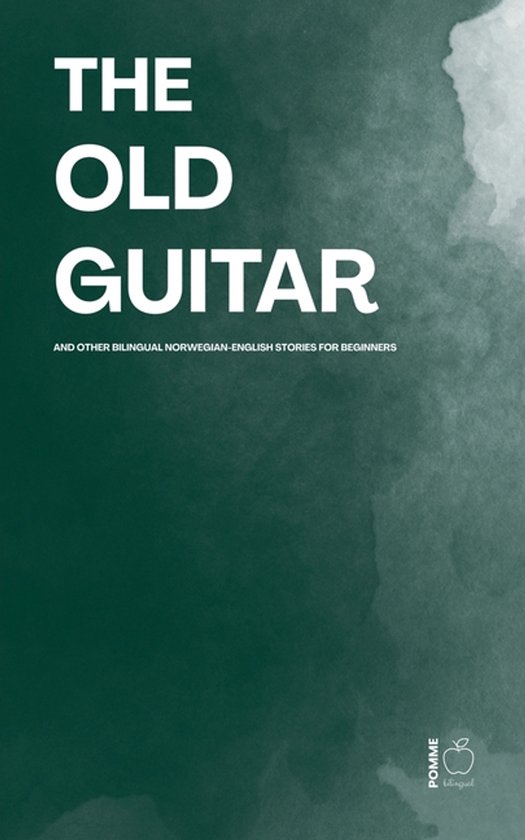 The Old Guitar And Other Bilingual Norwegian-English Stories ... - cover