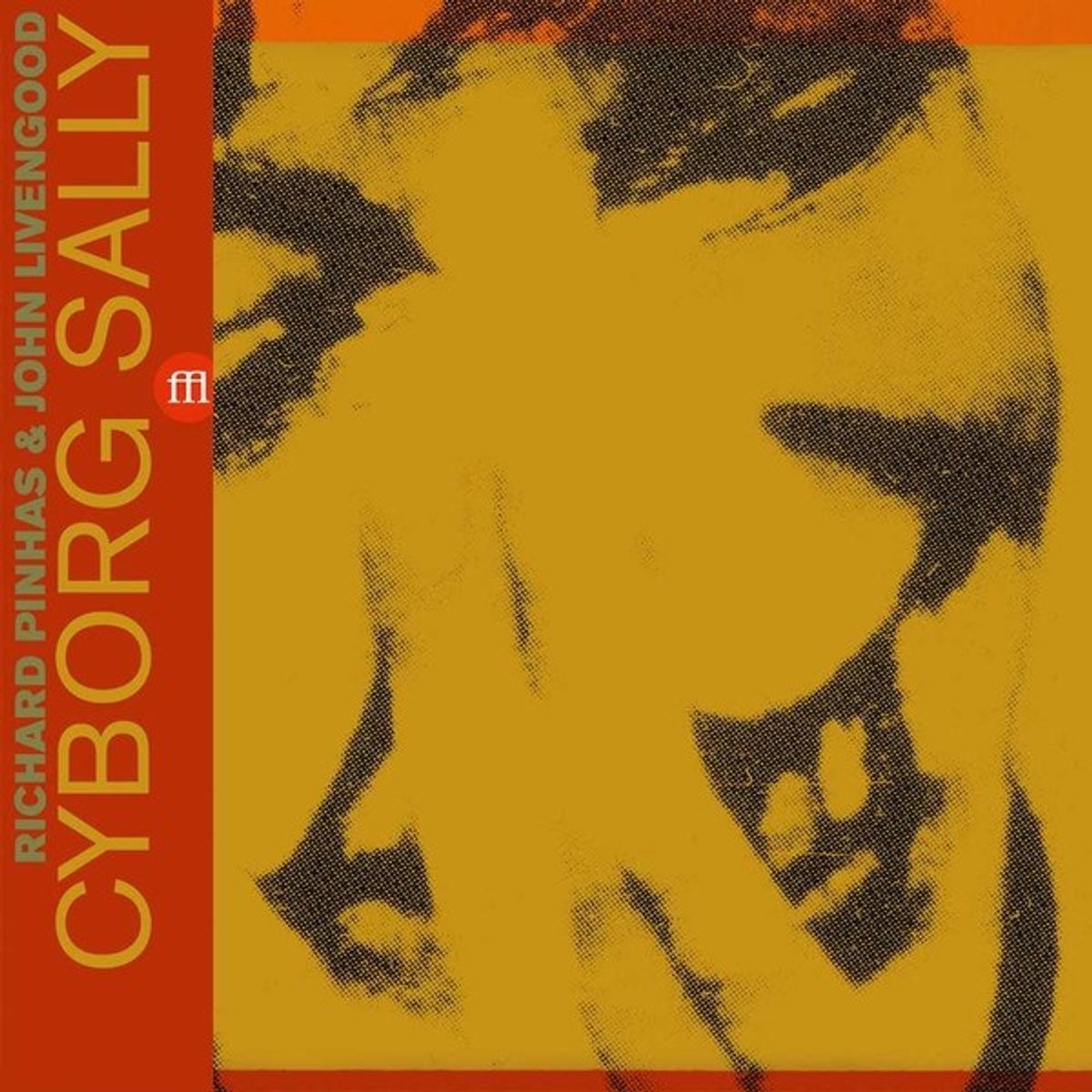 Richard Pinhas & John Livengood - Cyborg Sally (2 LP)