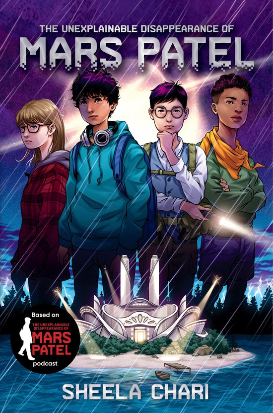 Vier tieners, twee jongens en twee meisjes, staan voor een futuristisch gebouw. De titel luidt 'The Unexplainable Disappearance of Mars Patel'.