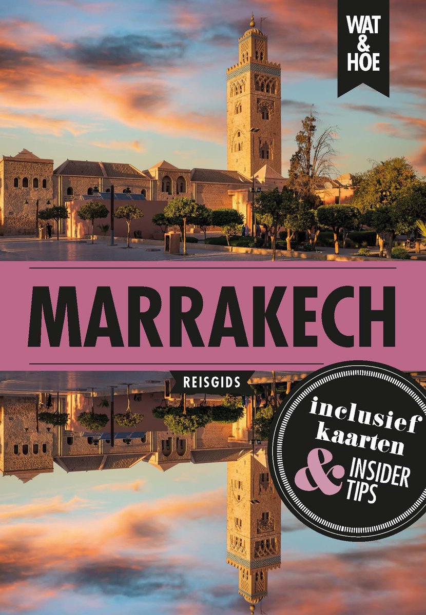 Reisgids Marrakech met Koutoubia Moskee en zonsondergang, inclusief kaarten en insider tips.