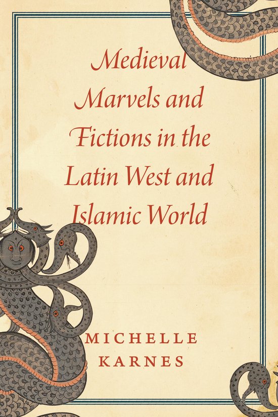 Medieval Marvels and Fictions in the Latin West and Islamic  ... - cover