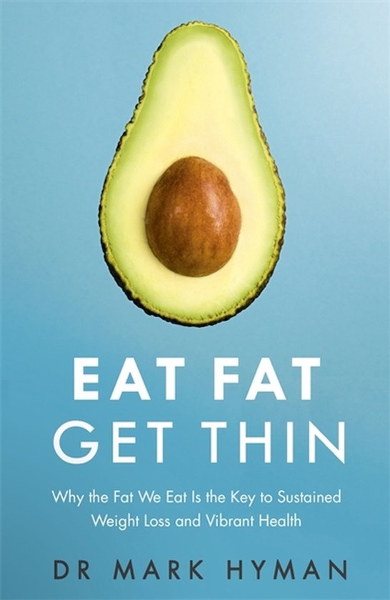 Eat Fat Get Thin Why the Fat We Eat Is the Key to Sustained  ... - cover