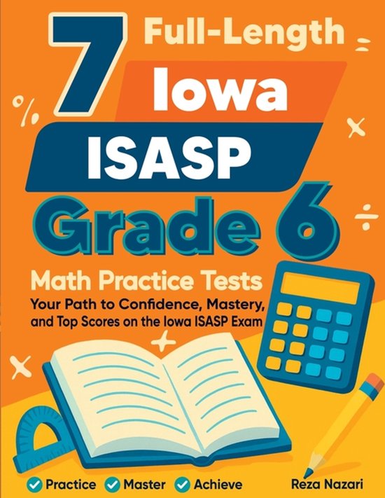 7 Full-Length Iowa ISASP Grade 6 Math Practice Tests - cover