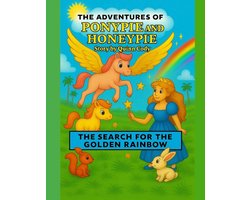 The Adventures of Ponypie and Honeypie the Search for the Golden Rainbow