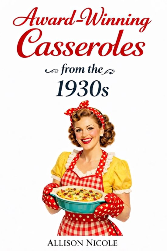 Casseroles: A Decade-By-Decade Collection- Award-Winning Cas ... - cover
