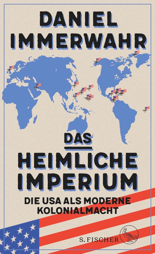 Boekomslag met de titel 'DANIEL IMMERWAHR DAS HEIMLICHE IMPERIUM DIE USA ALS MODERNE KOLONIALMACHT'. De wereldkaart toont vlaggen van de VS op diverse locaties.