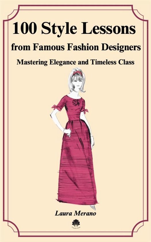100 Style Lessons from Famous Fashion Designers - cover