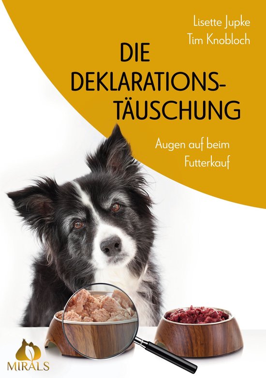 Die Deklarationstäuschung - Augen auf beim Futterkauf - cover
