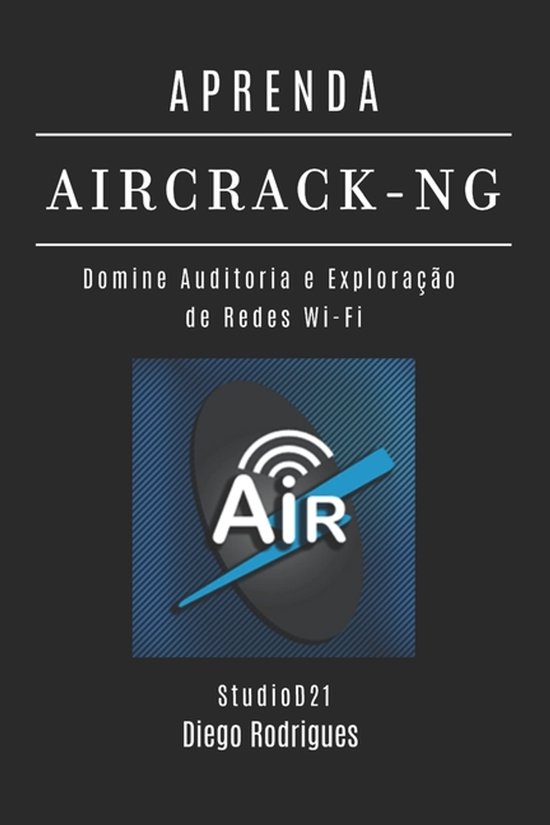 Kali Linux & Frameworks Brasil- Aprenda Aircrack-Ng - cover