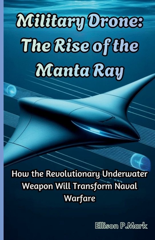 The Submarine Revolution: The Future of Underwater Warfare-  ... - cover
