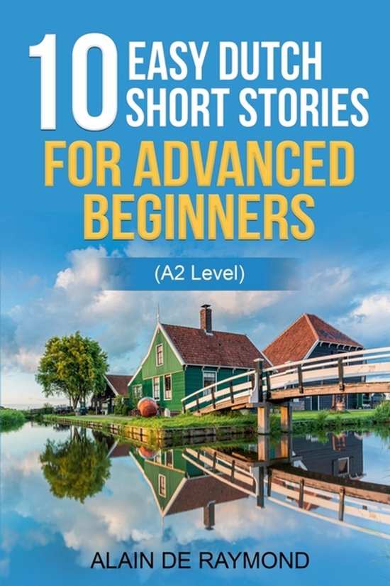 10 easy Dutch short stories for advanced beginners (A2 level ... - cover