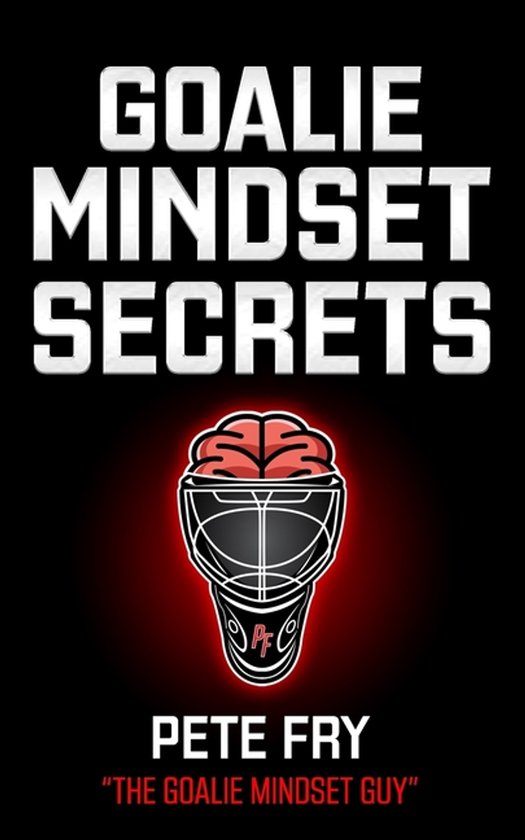 Goalie Mindset Secrets - cover