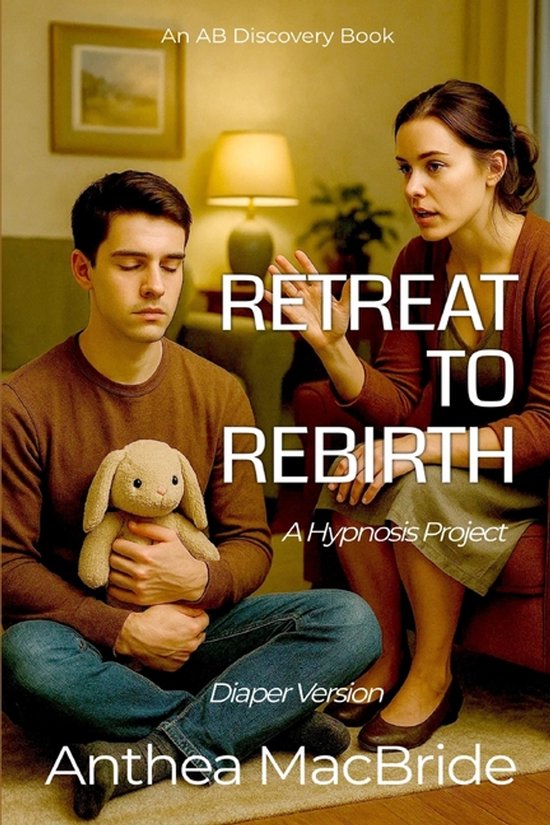 Retreat To Rebirth (diaper version) An ABDL regression & hypnosis