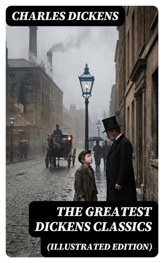 THE GREATEST DICKENS CLASSICS (Illustrated Edition) - cover
