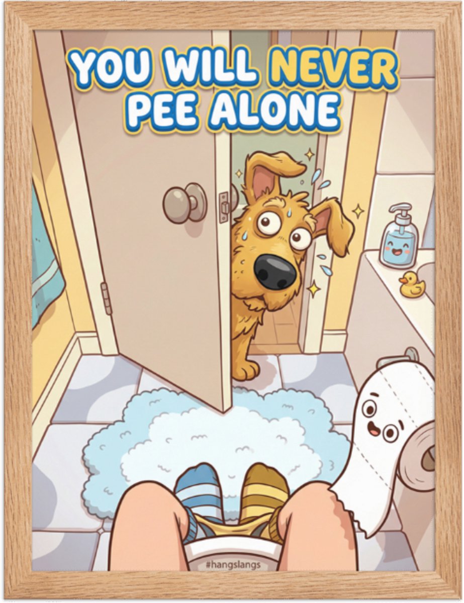 Funny Dog Poster “You will never Pee alone 2” – Quirky Wall Art Print – Home & Living Room Décor – 30×40 cm / A3 - Dog Art