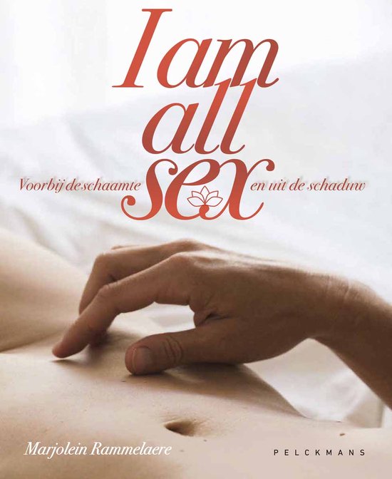 I am all sex. Voorbij de schaamte en uit de schaduw - cover