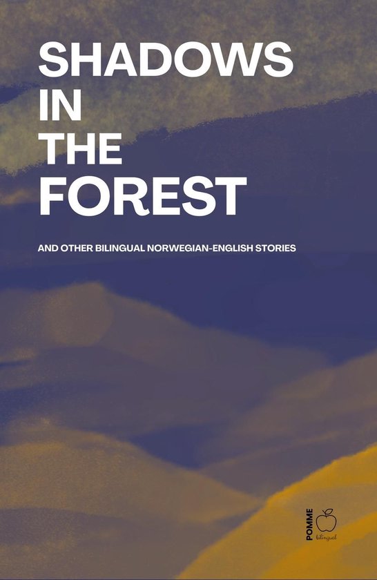 Shadows in the Forest And Other Bilingual Norwegian-English  ... - cover