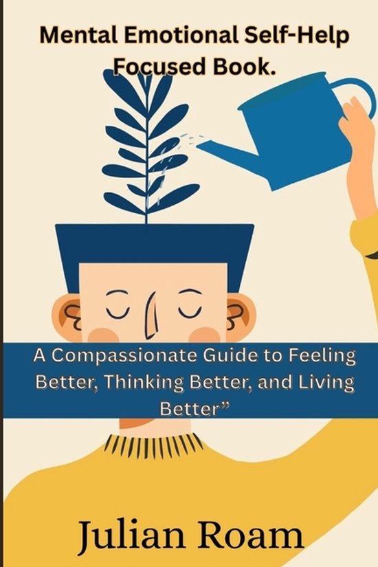 Mental Emotional Self-Help Focused Book. - cover