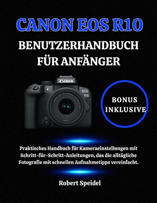 Canon EOS R10 Benutzerhandbuch Für Anfänger - cover