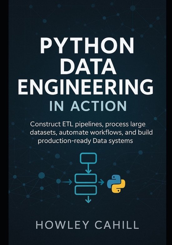 Python Data Engineering in Action | 9798275327595 | Howley Cahill ...
