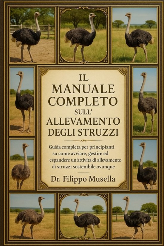 Il Manuale Completo Sull'allevamento Degli Struzzi - cover