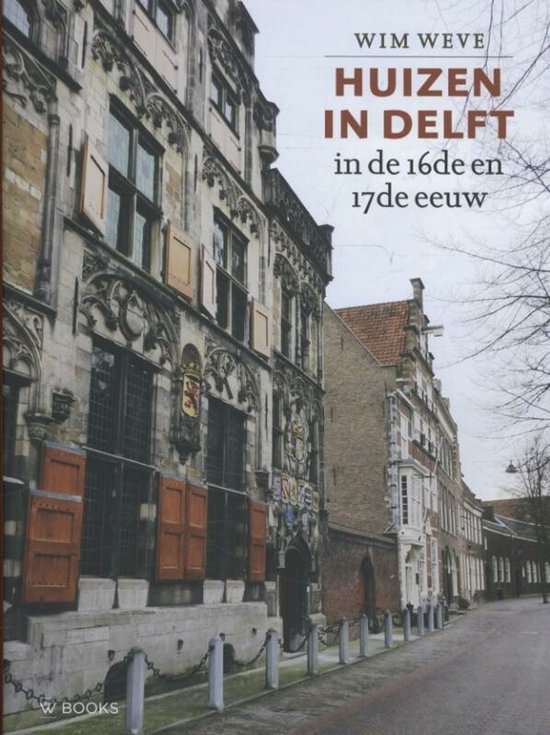 Huizen in Delft in de 16de en 17de eeuw - cover