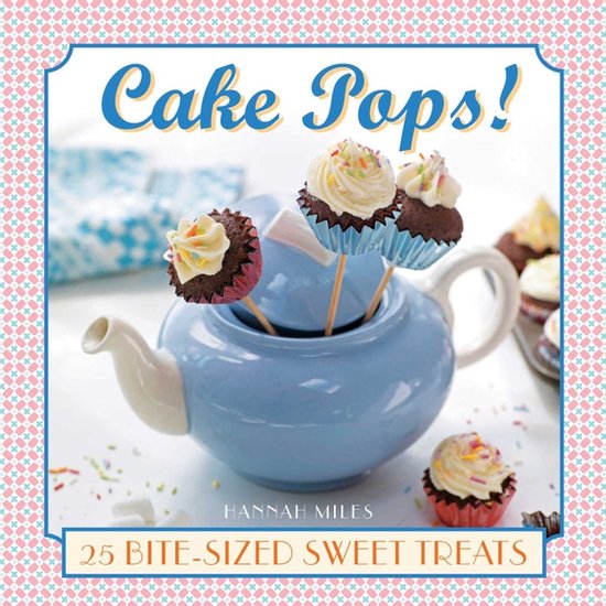 Cake Pops 25 Bite sized Sweet Treats - cover