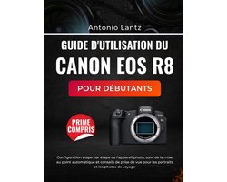 Guide d'Utilisation Du Canon EOS R8 Pour Débutants