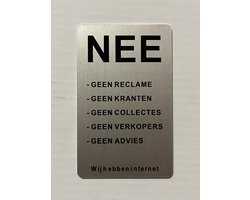 Aluminium deurbordje tekst: NEE Geen reclame geen kranten geen collectes geen verkopers geen advies | Zelfklevend | aluminium bordje