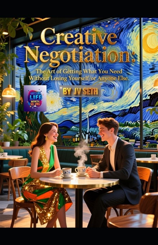 Hard Life Problems Worth Solving- Creative Negotiation - cover