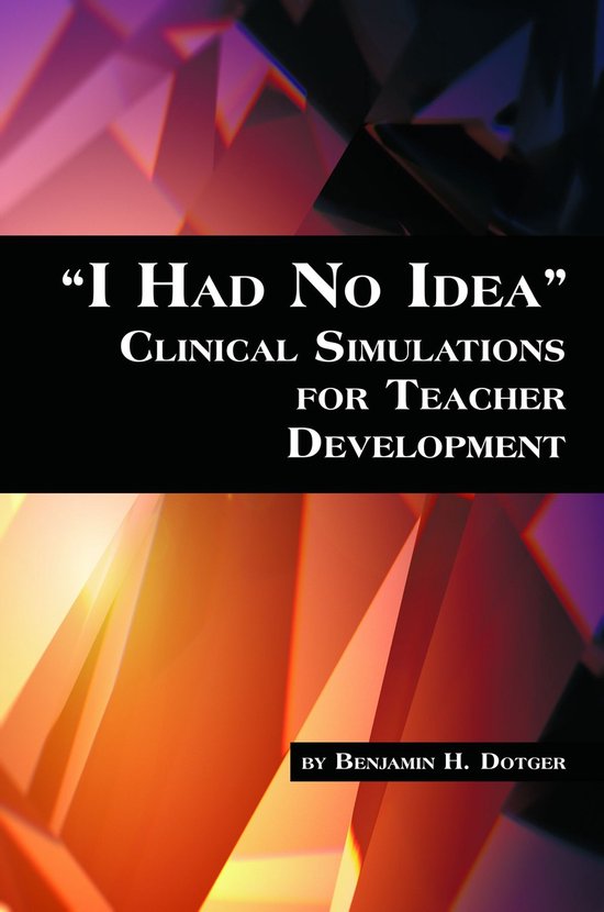 I Had No Idea Clinical Simulations for Teacher Development - cover