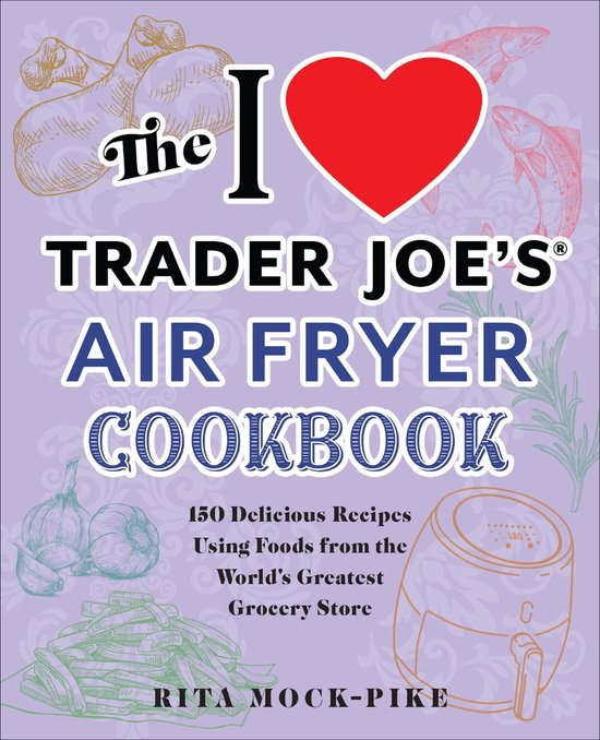 Unofficial Trader Joe's Cookbooks - The I Love Trader Joe's  ... - cover