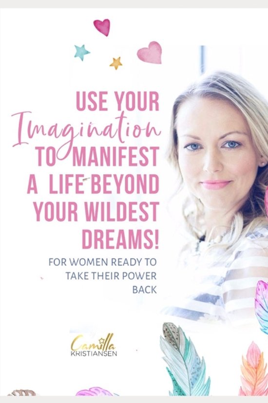 Use your imagination to manifest a life beyond your wildest  ... - cover