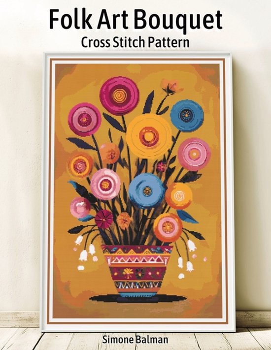 Folk Art Bouquet Cross Stitch Pattern, Simone Balman | 9798277782682 ...