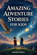 Amazing Adventure Stories for Kids