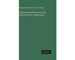 Vollständiges Wörterbuch zu den Gedichten des P. Virgilius Maro