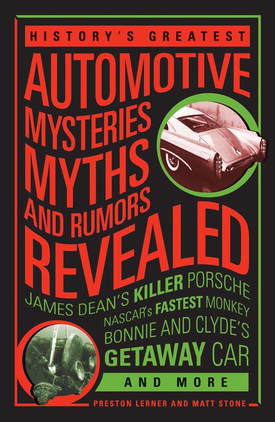 History's Greatest Automotive Mysteries, Myths, and Rumors R ... - cover