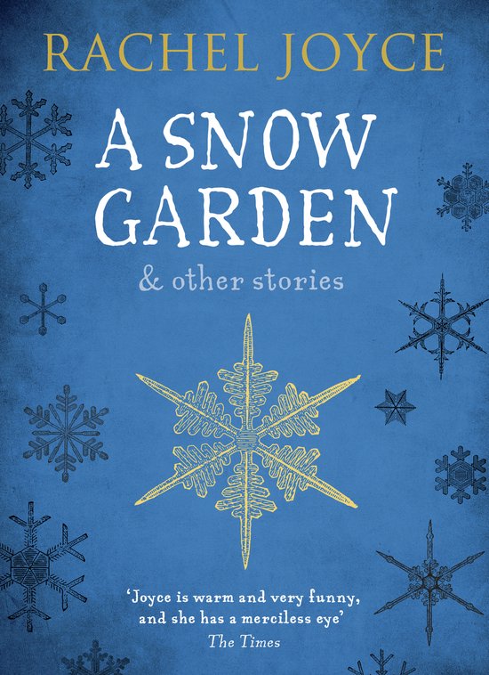 Couverture du livre "A Snow Garden & other stories" par Rachel Joyce. Fond bleu avec des flocons de neige jaunes et blancs et du texte.