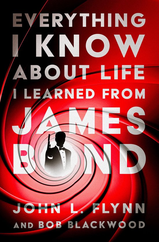 Everything I Know About Life I Learned From James Bond - cover