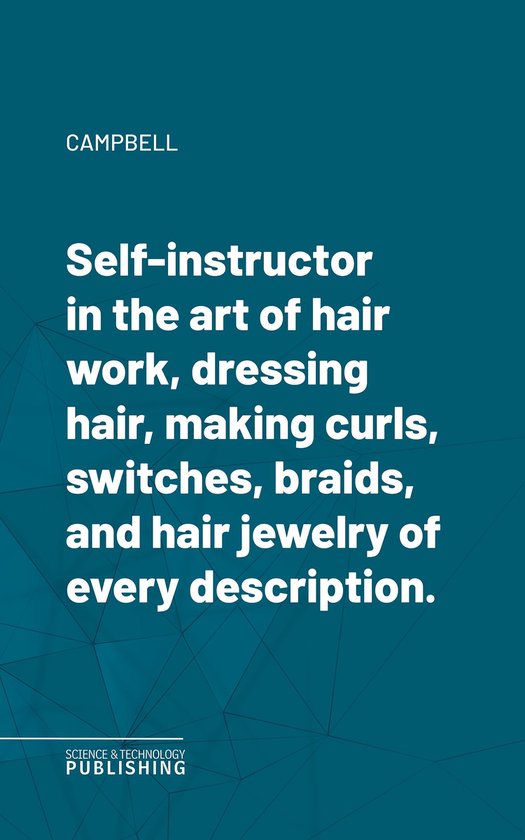 Self-instructor in the art of hair work, dressing hair, maki ... - cover