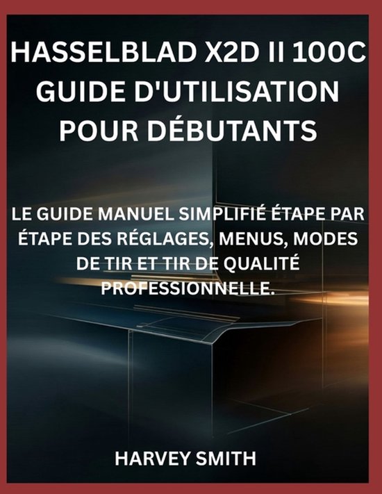 Hasselblad X2d II 100c Guide d'Utilisation Pour Débutants - cover