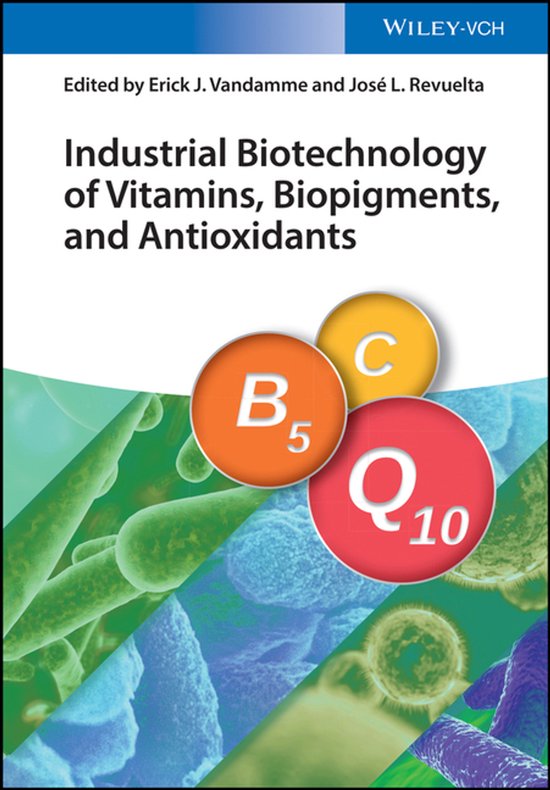 Industrial Biotechnology of Vitamins, Biopigments, and Antio ... - cover