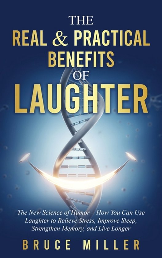 The Real & Practical Benefits of Laughter - cover