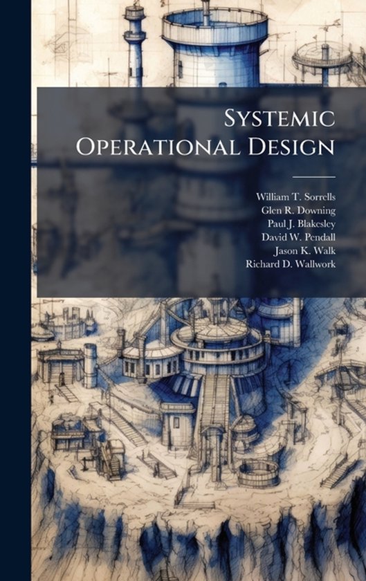 Systemic Operational Design, William T Sorrells | 9781025123202 ...
