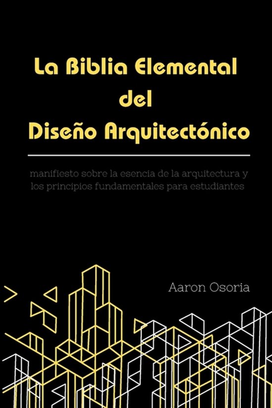 La Biblia Elemental del Diseño Arquitectónico - cover