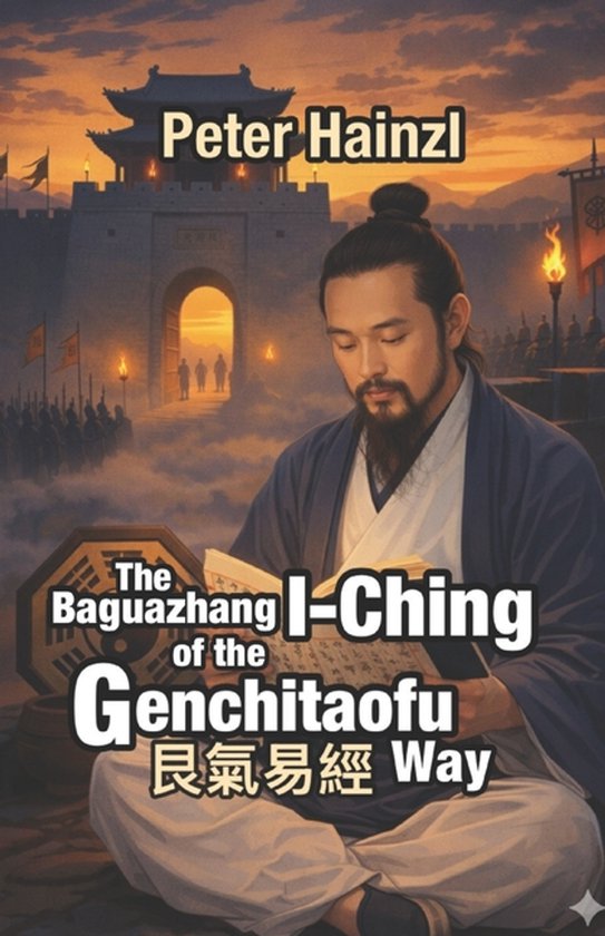 The Baguazhang I-Ching of the Genchitaofu Way - cover