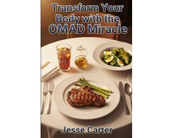 Transform Your Body With The OMAD Miracle